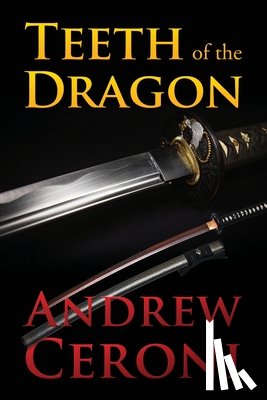 Ceroni, Andrew - TEETH of the DRAGON