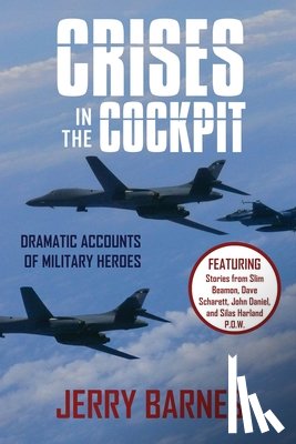 Barnes, Jerry - Crises in the Cockpit with Medal of Honor Stories