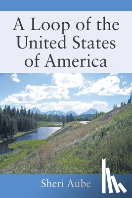 Aube, Sheri - A Loop of The United States of America