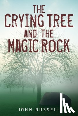 Russell, John - The Crying Tree and the Magic Rock
