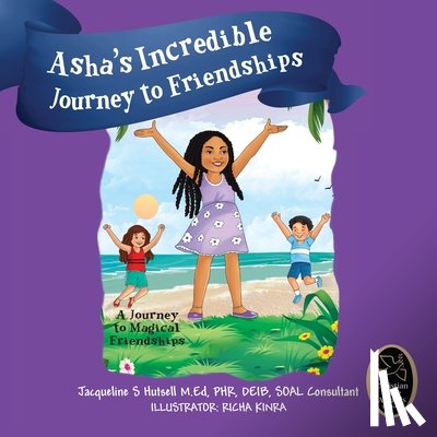 Hutsell, Jacqueline S. - Asha's Incredible Journey to Friendships: A Journey to Magical Friendships