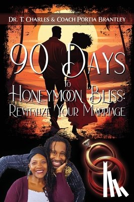 Brantley, T. Charles - 90 Days to Honeymoon Bliss: Revitalize Your Marriage
