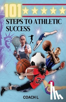Coach L - 101 Steps to Athletic Success