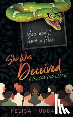 Hubbard, Felisa - She Was Deceived: Overcoming Lies!!!