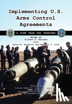 Cgsc Foundation Inc - Implementing U.S. Arms Control Agreements: A View from the Trenches