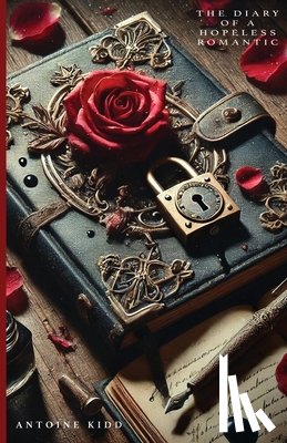 Kidd, Antoine - The Diary of a Hopeless Romantic