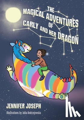 Joseph, Jennifer - The Magical Adventures of Carly and her Dragon