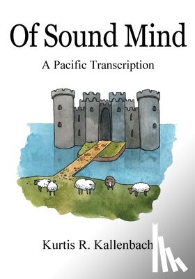 Kallenbach, Kurtis R. - Of Sound Mind: A Pacific Transcription