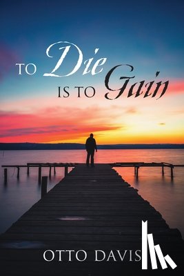 Davis, Otto - To Die Is To Gain