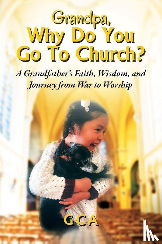 Gca - Grandpa, Why Do You Go To Church?