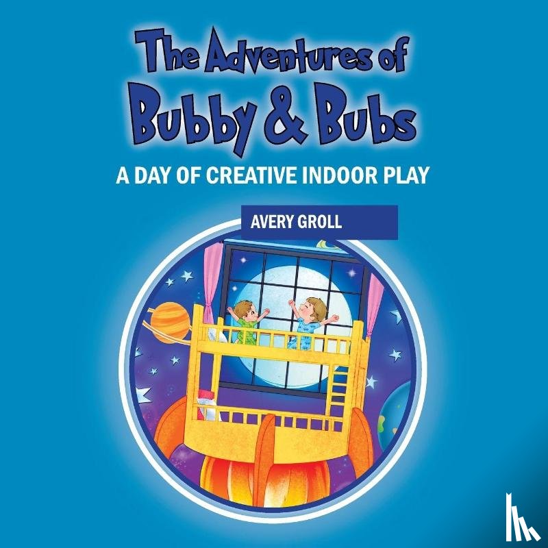 Groll, Avery - Groll, A: Adventures of Bubby & Bubs