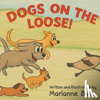 Blair, Marianne - Dogs On The Loose! A Rhyming Counting Adventure