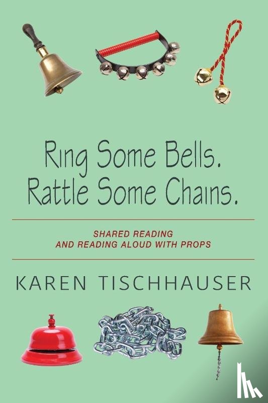 Tischhauser, Karen - Ring Some Bells. Rattle Some Chains.