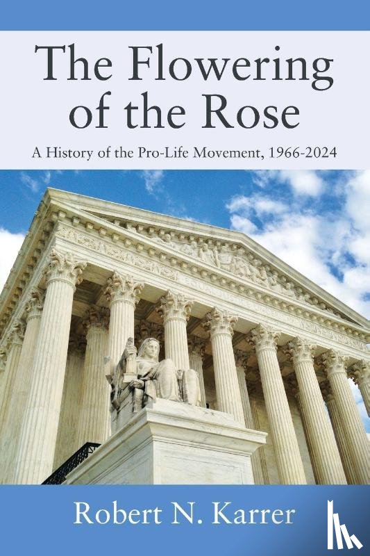Karrer, Robert N. - The Flowering of the Rose
