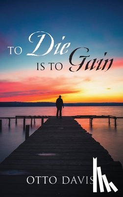 Davis, Otto - To Die Is To Gain