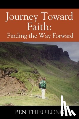 Long, Ben Thieu - Journey Toward Faith: Finding the Way Forward