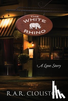 Clouston, R. A. R. - The White Rhino: A Love Story