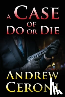 Ceroni, Andrew - A Case of Do or Die