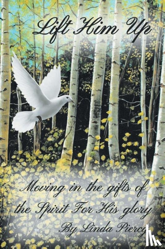 Piercy, Linda - Lift Him Up