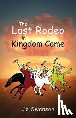 Swanson, Jo - The Last Rodeo in Kingdom Come