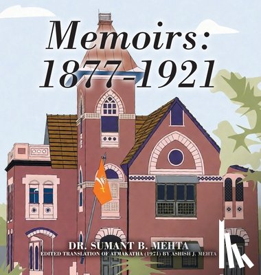 Mehta, Sumant B. - Memoirs: 1877-1921