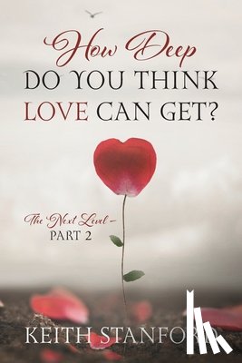Stanford, Keith - How Deep Do You Think Love Can Get?: The Next Level - Part 2