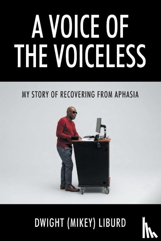 Liburd, Dwight (Mikey) - A Voice of The Voiceless