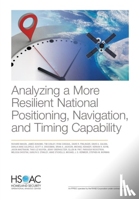 Mason, Richard, Kennedy, Michael, Bonomo, James, Conley, Tim - Analyzing a More Resilient National Positioning, Navigation, and Timing Capability