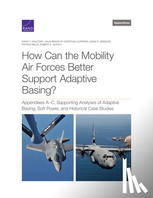 Orletsky, David T, Brown, Jeffrey S, Deblois, Bradley, Mills, Patrick - How Can the Mobility Air Forces Better Support Adaptive Basing?