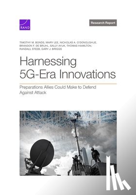 Bonds, Timothy M. - Harnessing 5G-Era Innovations