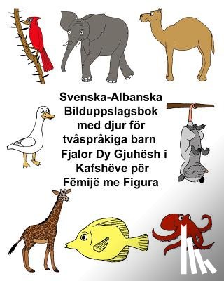 Carlson, Kevin - Svenska-Albanska Bilduppslagsbok med djur för tvåspråkiga barn