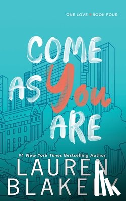 Blakely, Lauren - Come As You Are