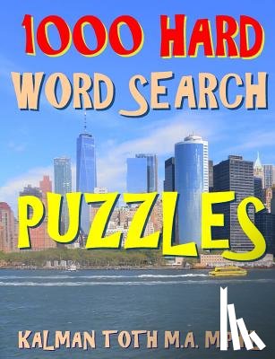 Toth M. a. M. Phil, Kalman - 1000 Hard Word Search Puzzles: Fun Way to Improve Your IQ