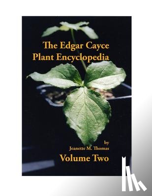 Thomas, Jeanette M. - The Edgar Cayce Plant Encyclopedia Volume II