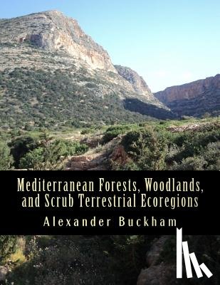 Buckham, Alexander - Mediterranean Forests, Woodlands, and Scrub Terrestrial Ecoregions