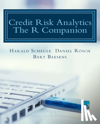 Rosch, Daniel - Credit Risk Analytics: The R Companion