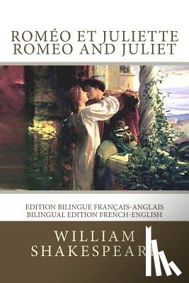Hugo, Francois-Victor - Roméo et Juliette / Romeo and Juliet: Edition bilingue français-anglais / Bilingual edition French-English