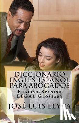 Leyva, Jose Luis - Diccionario Inglés-Español Para Abogados: English-Spanish Legal Glossary