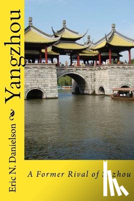 Danielson, Eric N. - Yangzhou: A Former Rival of Suzhou
