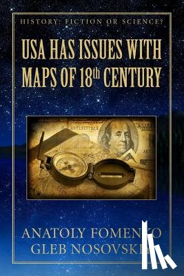 Nosovskiy, Gleb W. - USA has Issues with Maps of 18th century