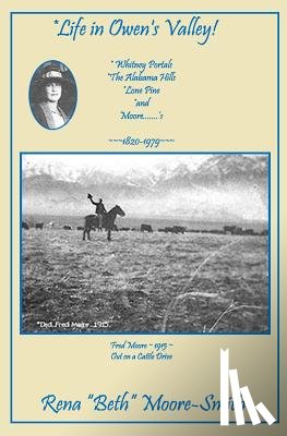 Moore-Smith, Rena Beth - LIFE IN OWEN's VALLEY: LIFE IN OWEN's VALLEY