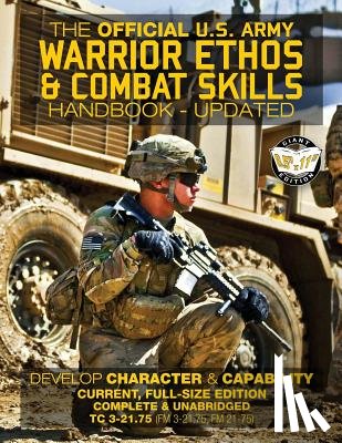 Media, Carlile - The Official US Army Warrior Ethos and Combat Skills Handbook - Updated: Current, Full-Size Edition: Develop Character and Capability - Giant 8.5" x 1