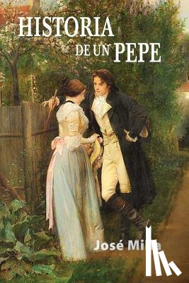 Milla, Jose - Historia de un pepe