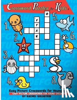 Goldstein, Rachel a. - Crossword Puzzles for Kids: Easy Picture Crosswords for Young Kids: Easy Picture Crosswords for Young Children