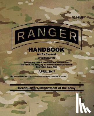 The Army, Headquarters Department of - TC 3-21.76 Ranger Handbook: April 2017