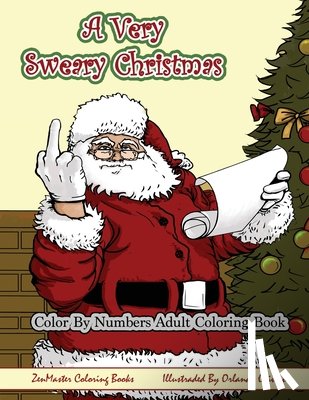 Zenmaster Coloring Books - Color By Numbers Coloring Book for Adults, A Very Sweary Christmas