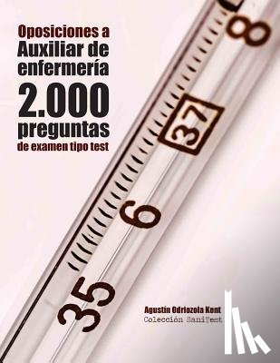 Kent, Agustín Odriozola - Oposiciones a Auxiliar de Enfermería. 2.000 preguntas de examen tipo test: Preguntas resueltas