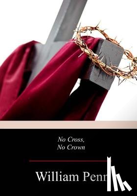 Penn, William - No Cross, No Crown
