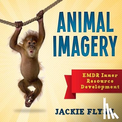 Flynn Rpt, Jackie - EMDR Resource Development: Animal Imagery