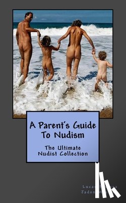 Massini, Jaden - A Parent's Guide To Nudism
